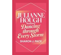 JULIANNE HOUGH BIOGRAPHY: Dancing Through Every Storm