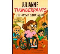 Julianne Thunderpants: The Great Bank Heist (Julianne Thunderpants Series)