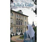 Julia's Gifts: Volume 1 (Great War Great Love)