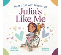 Julia's Like Me: Meet a Girl with Trisomy 18
