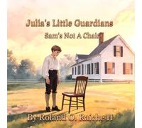 Julia's Little Guardians: Sam's Not A Chair (The New Guard)
