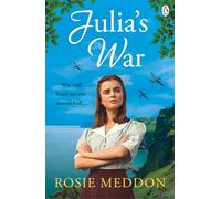 Julia's War: A Gripping and Emotional WWII Saga of Love, Loss, and Resilience (PB Original)