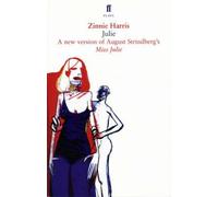 [Julie: a New Version of August Strindberg's Miss Julie] (By: Zinnie Harris) [published: September, 2006]