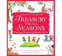 Julie Andrews' Treasury For All Seasons: Poems and Songs to Celebrate the Year