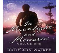 Julie Ann Walker In Moonlight & Memories: Volume One Paperback Book Julie Ann Walker Multicolor