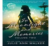Julie Ann Walker In Moonlight & Memories: Volume Two Paperback Book Julie Ann Walker Multicolor