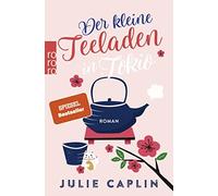 Julie Caplin Christi Der kleine Teeladen in Tokio (Romantic Escapes (Paperback)