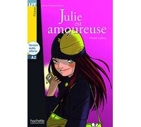 Julie est amoureuse - Livre + downloadable audio: Julie est amoureuse - LFF A2 (Lire En Francais Facile: Level 2)