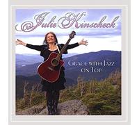 Julie Kinscheck - Grace With Jazz On Top