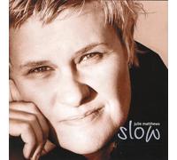 Julie Matthews - Slow