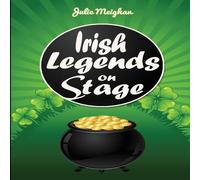 Julie Meighan Irish Legends on Stage: A collection of plays based on famous Julie Meighan Multicolor