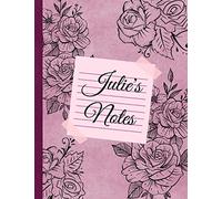 Julie’s Notes: Custom Name Personalized Journal with Roses. Old Pink Flowered Notebook with Name Julie. A Gift for Women (My Name’s on It! Journals)