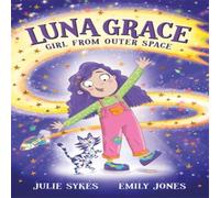 Julie Sykes Luna Grace: from Outer Space Paperback Book Julie Sykes Multicolor