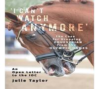 Julie Taylor 'I Can't Watch Anymore': The Case for Dropping Equestrian from the Julie Taylor Multicolor