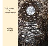 Julie Tippetts - Ghosts of Gold