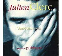 Julien Clerc - Amours Secretes...Passion Publique