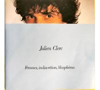Julien Clerc - Femmes, Indiscrétion, Blasphème