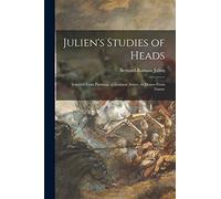 Julien's Studies of Heads: Selected From Paintings of Eminent Artists, or Drawn From Nature
