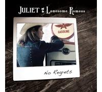 Juliet and the Lonesome Romeos - No Regrets