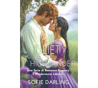 Juliet e l’highlander: Una Serie di Romance Regency (I Windermere: Libro 4)