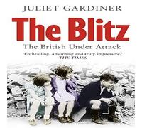 Juliet Gardiner Blitz Paperback Book Juliet Gardiner Multicolor
