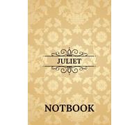 Juliet Notebook: Beautiful Personalized Name Notebook Gift for Daily Notes, Work, or School