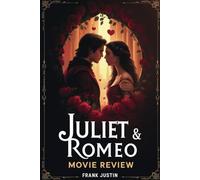 JULIET & ROMEO MOVIE REVIEW: Love, Music, and Fate: A Modern Twist on a Classic Tragedy