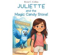 Juliette and the Magic Candy Store!: A Funny Chapter Book for Kids Ages 7-10: Adventure, Mystery and Magic with a Little Girl and her Grandfather! ... Books for 1st, 2nd, 3rd, and 4th Graders)