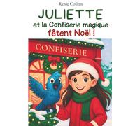 Juliette et la Confiserie magique fêtent Noël !: 4