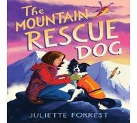 Juliette Forrest The Mountain Rescue Dog Book Juliette Forrest Multicolor