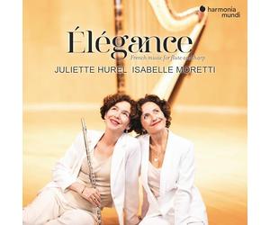 Juliette Hurel, Isabelle Moretti - Élégance: French Music For Flute And Harp
