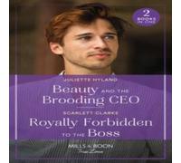 Juliette Hyland Beauty & The Brooding Ceo / Royally Forbidden To The Boss: Juliette Hyland Multicolor