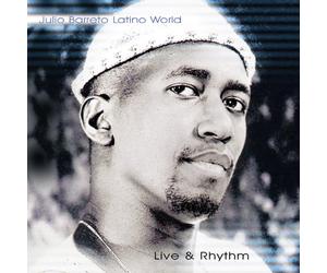 Julio Barreto Latino World - Live & Rhythm