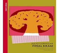 Julio Cortazar Final Exam Paperback Book Julio Cortazar Multicolor