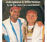 Julio Iglesias - TO ALL THE GIRLS I'VE LOVED BEFORE 7" (45) UK CBS 1984