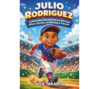 Julio Rodriguez Biography: A Motivational Baseball Story for Kids About Effort, Growth, and Believing in Yourself
