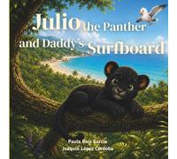 Julio the Panther and Daddy's Surfboard: Julio the Panther's Big Feelings: Happiness