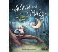 Julius and Macy: A Very Brave Night