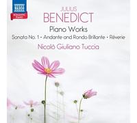 Nicolo Giuliano Tuccia - Julius Benedict: Piano Works (Sonata No. 1; Andante and Rondo Brillante; Reverie) - Romantic Piano, Vol. 1