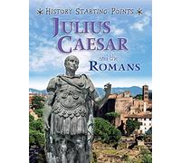 Julius Caesar and the Romans (History Starting Points)
