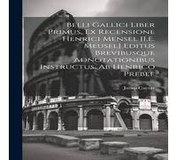 Julius Caesar Belli Gallici Liber Primus, Ex Recensione Henrici Mensel [I.E Julius Caesar Multicolor