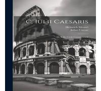 Julius Caesar C. Iulii Caesaris: De Bello Civili Commentarii Hardcover Book Julius Caesar Multicolor