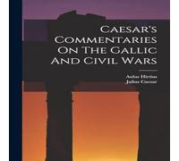 Julius Caesar Caesar's Commentaries On The Gallic & Civil Wars Paperback Book Julius Caesar Multicolor