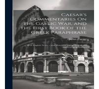 Julius Caesar Caesar's Commentaries On the Gallic War, & the First Book of the in White Julius Caesar White