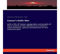 Julius Caesar Caesar's Gallic War:with a life of Caesar, geography & people of Julius Caesar Multicolor