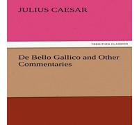 Julius Caesar de Bello Gallico & Other Commentaries Paperback Book Julius Caesar Multicolor
