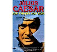 Julius Caesar - Der Tyrann von Rom