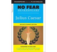 Julius Caesar: No Fear Shakespeare Deluxe Student Edition: (No Fear Shakespeare)