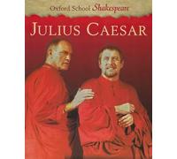 Julius Caesar: Oxford School Shakespeare
