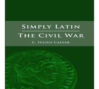 Julius Caesar Simply Latin - The Civil War Paperback Book Julius Caesar Multicolor